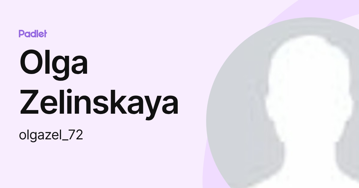 Olga Zelinskaya (olgazel_72) profile | Padlet