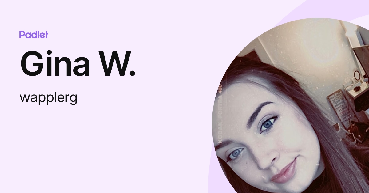 Gina W. (wapplerg) profile | Padlet