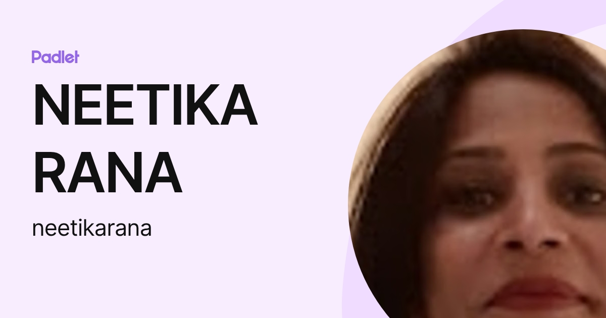 NEETIKA RANA (neetikarana) profile | Padlet