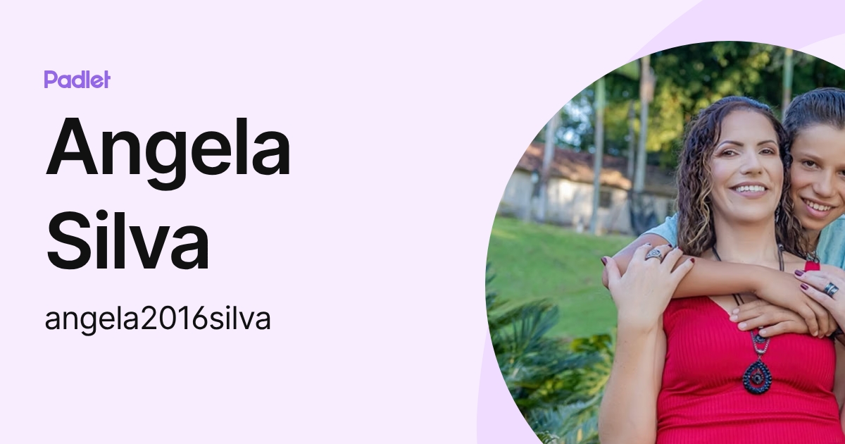 Angela R Silva Mapleton Angela Silva (angela2016silva) profile | Padlet