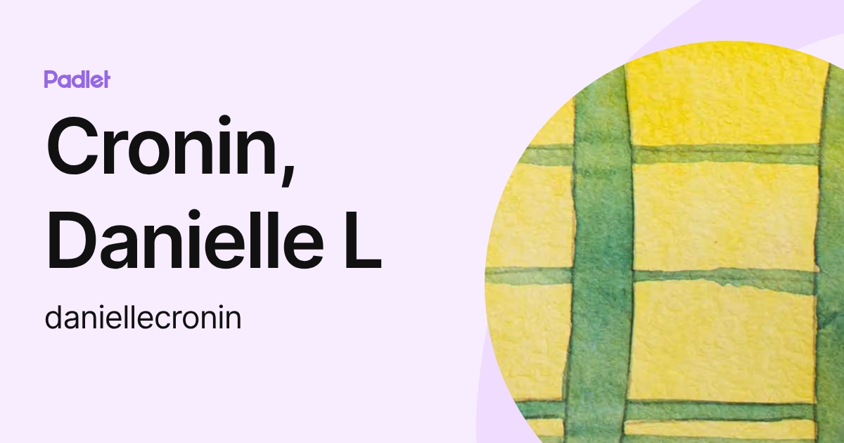 Cronin, Danielle L (daniellecronin) profile | Padlet