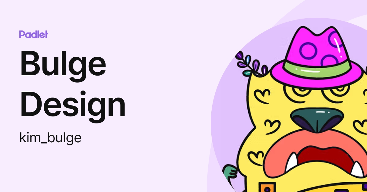 Bulge Design (kim_bulge) profile | Padlet
