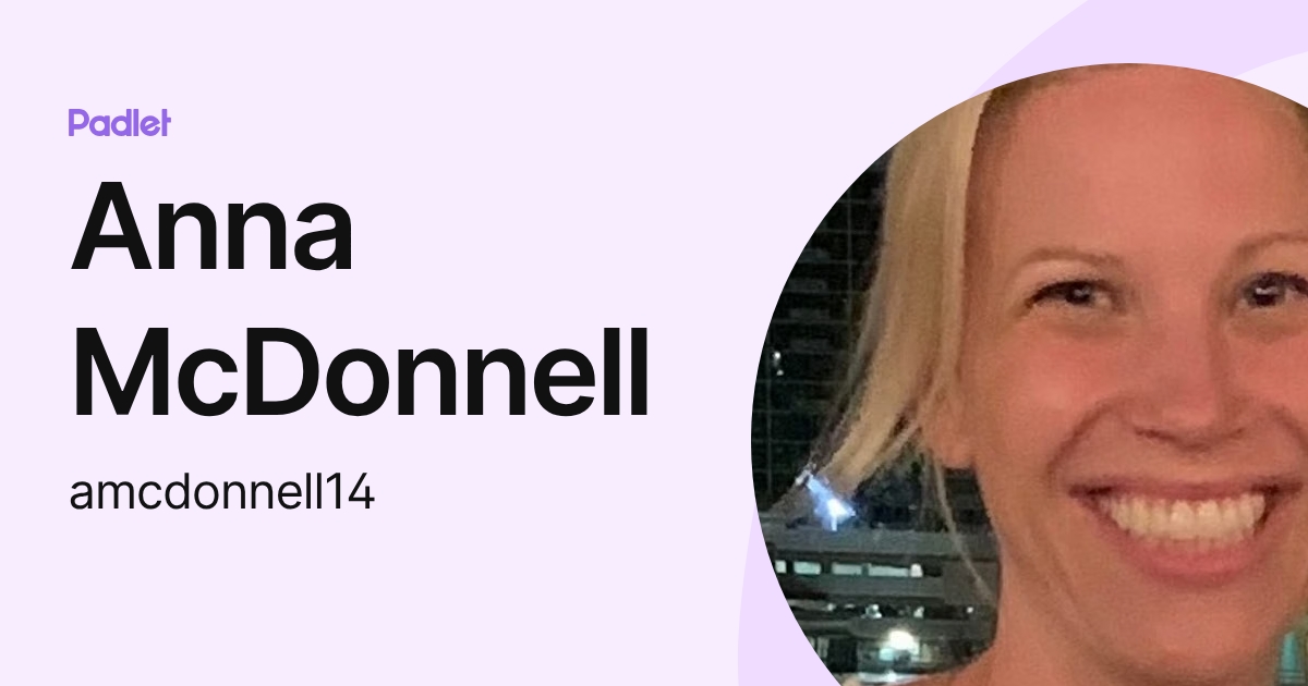 Anna McDonnell (amcdonnell14) profile | Padlet