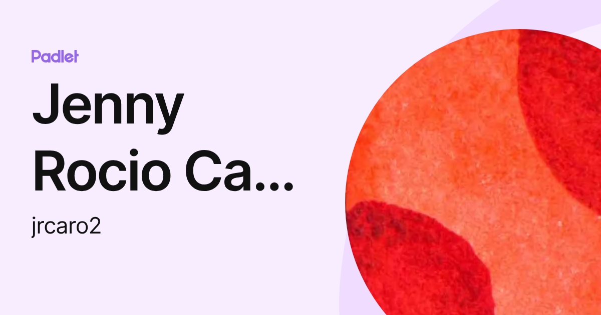 Jenny Rocio Caro Rincon (jrcaro2) profile | Padlet