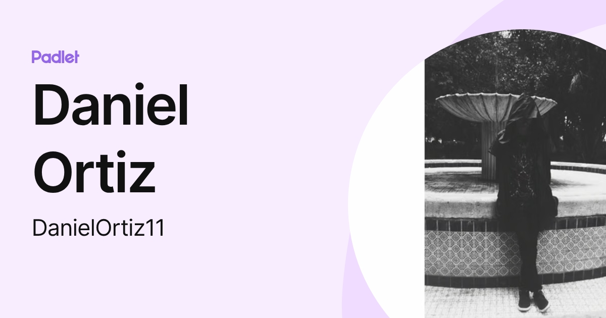 Daniel Ortiz (DanielOrtiz11) profile | Padlet