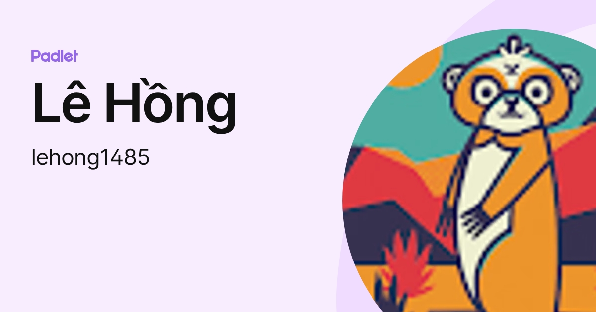 Lê Hồng (lehong1485) profile | Padlet