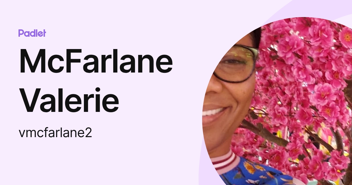 McFarlane Valerie (vmcfarlane2) profile | Padlet