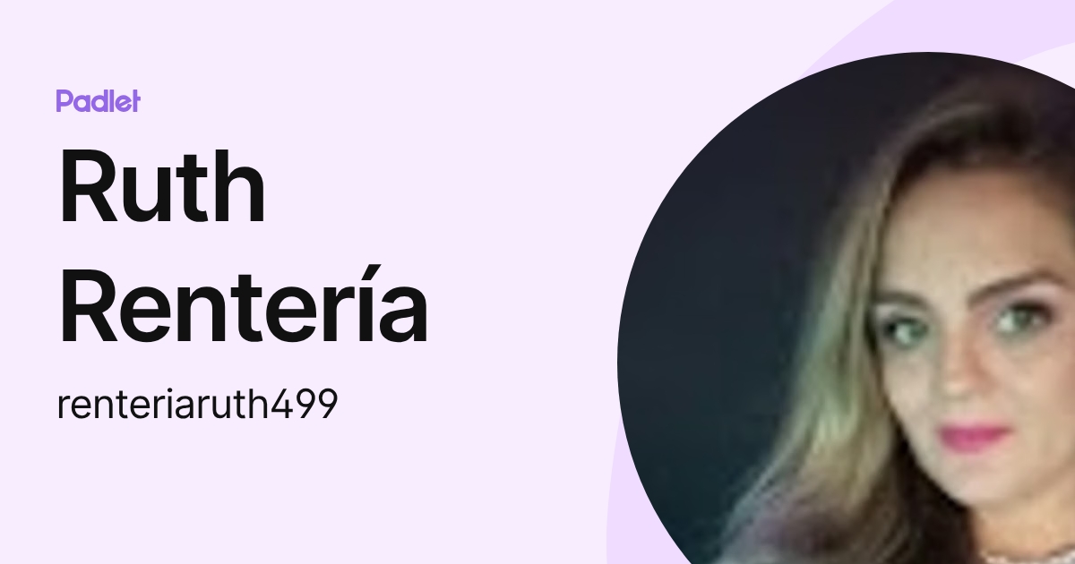 Ruth Rentería (renteriaruth499) profile | Padlet