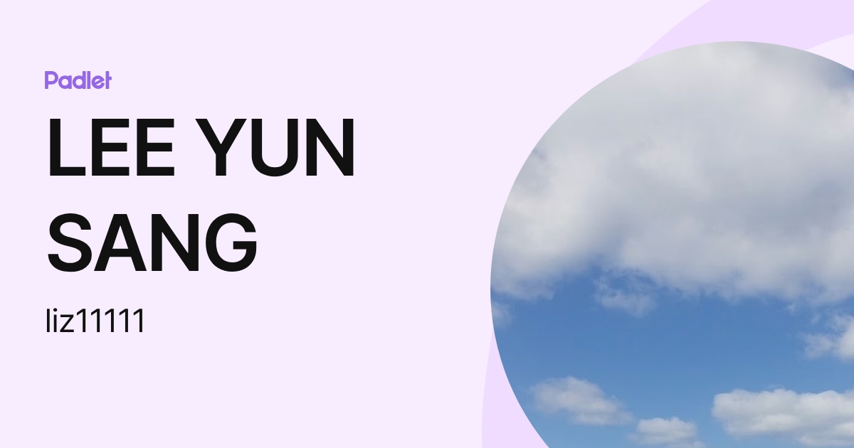 LEE YUN SANG (liz11111) profile | Padlet
