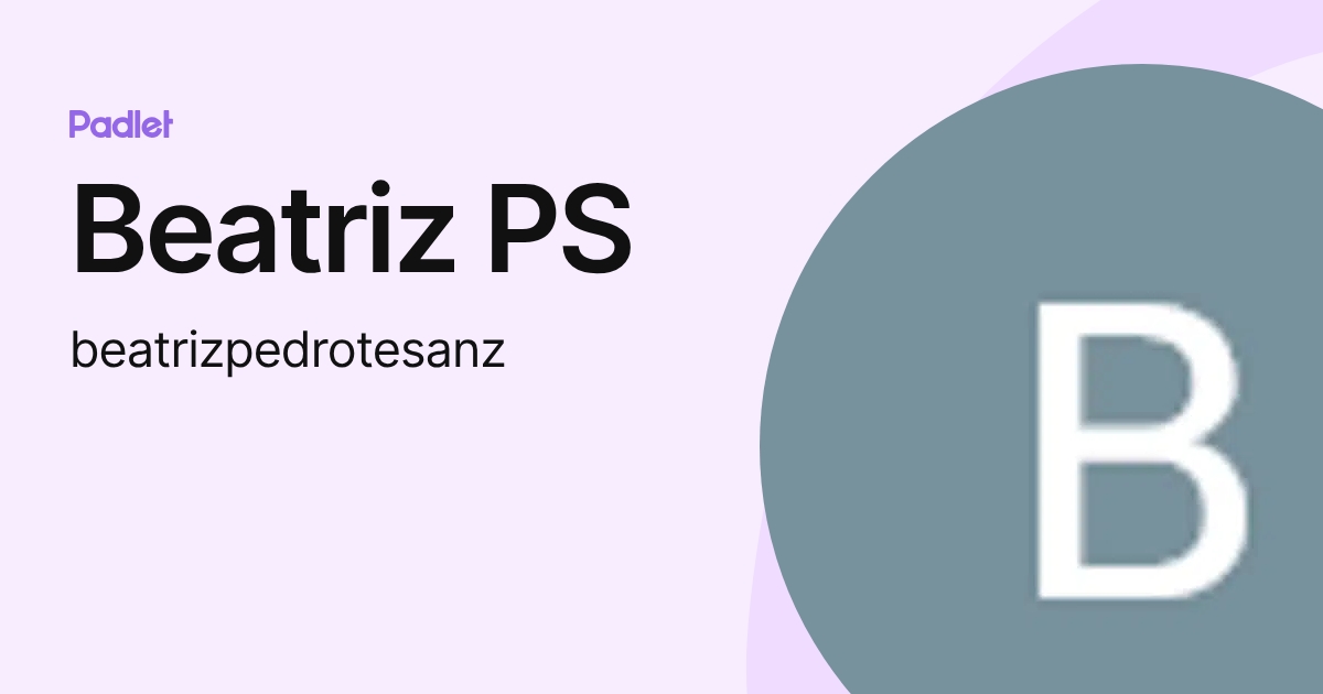 Beatriz PS (beatrizpedrotesanz) profile | Padlet