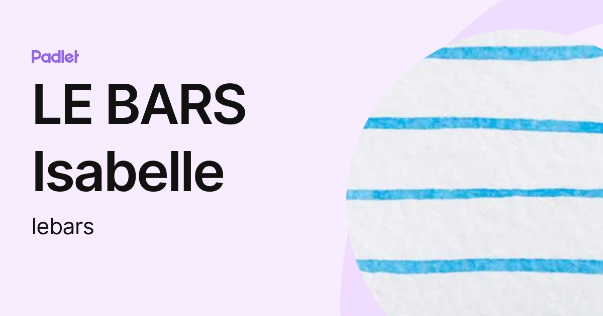 LE BARS Isabelle (lebars) profile | Padlet