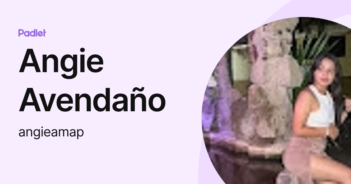 Angie Avendaño (angieamap) perfil | Padlet