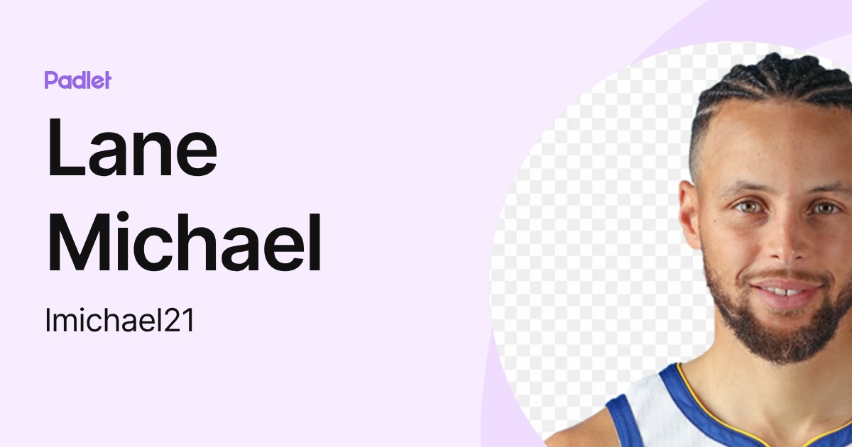 Lane Michael (lmichael21) profile | Padlet