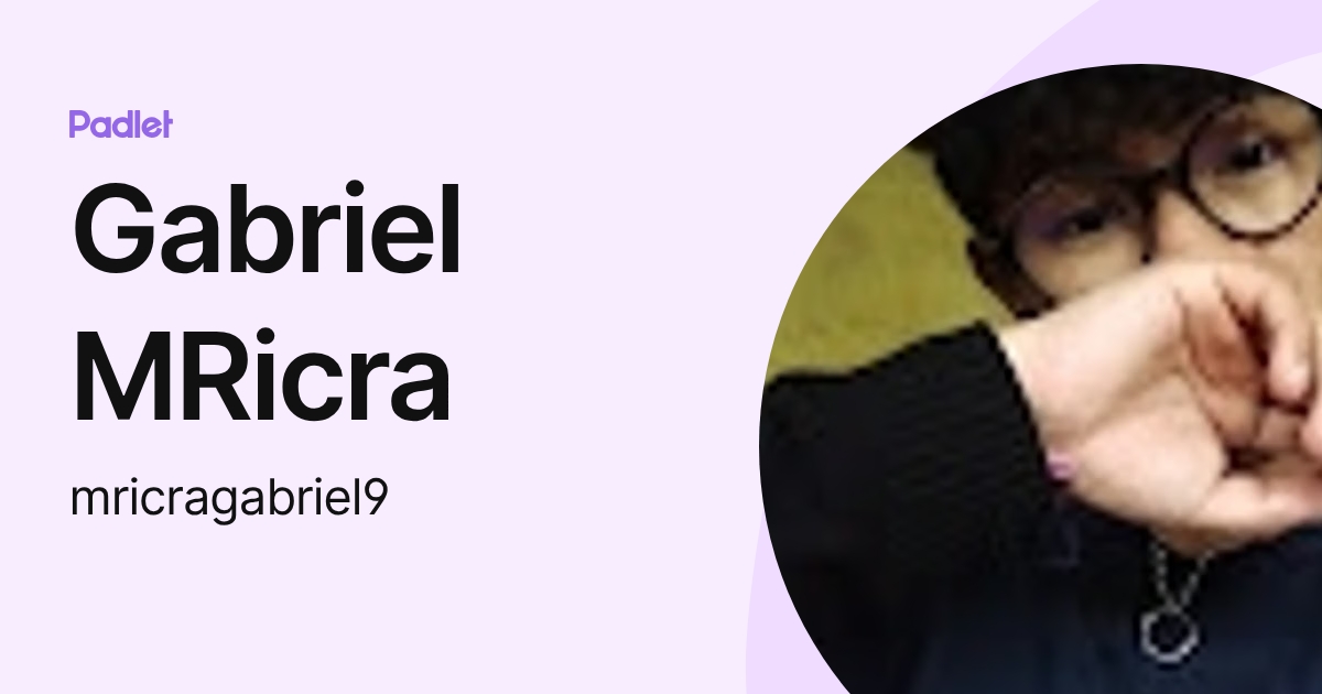 Gabriel MRicra (mricragabriel9) profile | Padlet