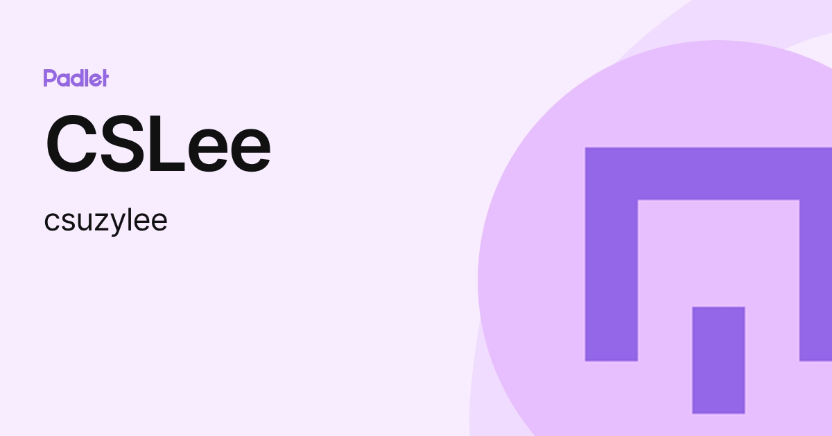 CSLee (csuzylee) profile | Padlet