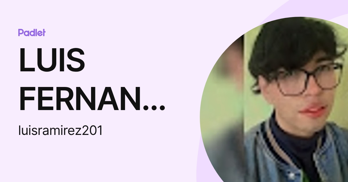 LUIS FERNANDO RAMIREZ RUIZ (luisramirez201) profile | Padlet
