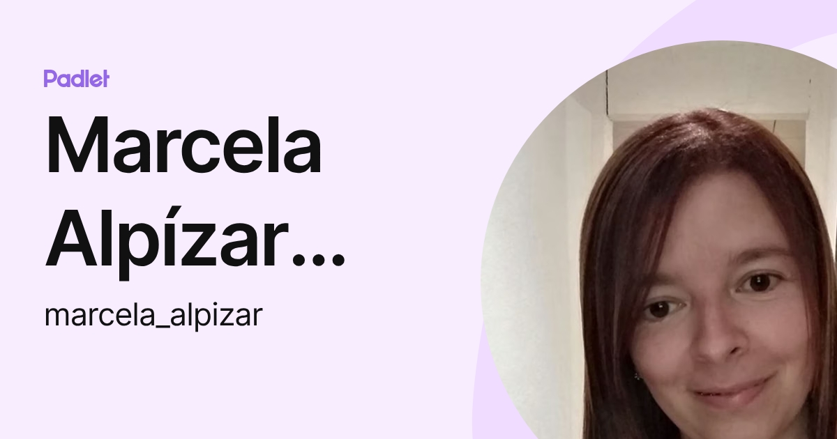 Marcela Alpízar Rojas (marcela_alpizar) profile | Padlet