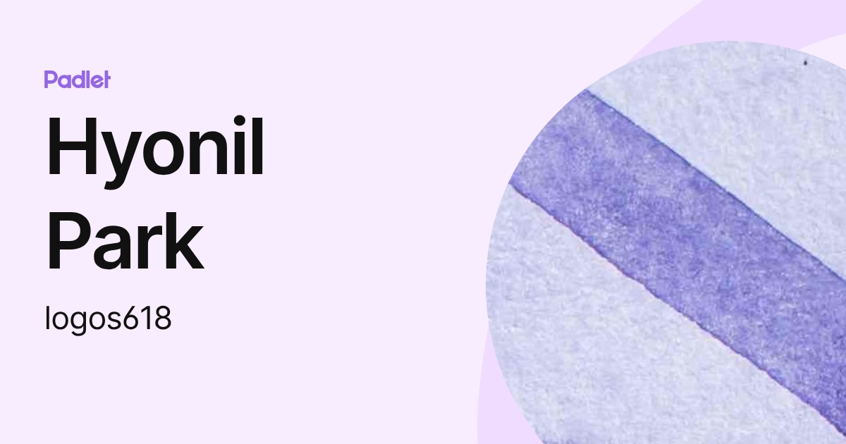 Hyonil Park (logos618) profile | Padlet