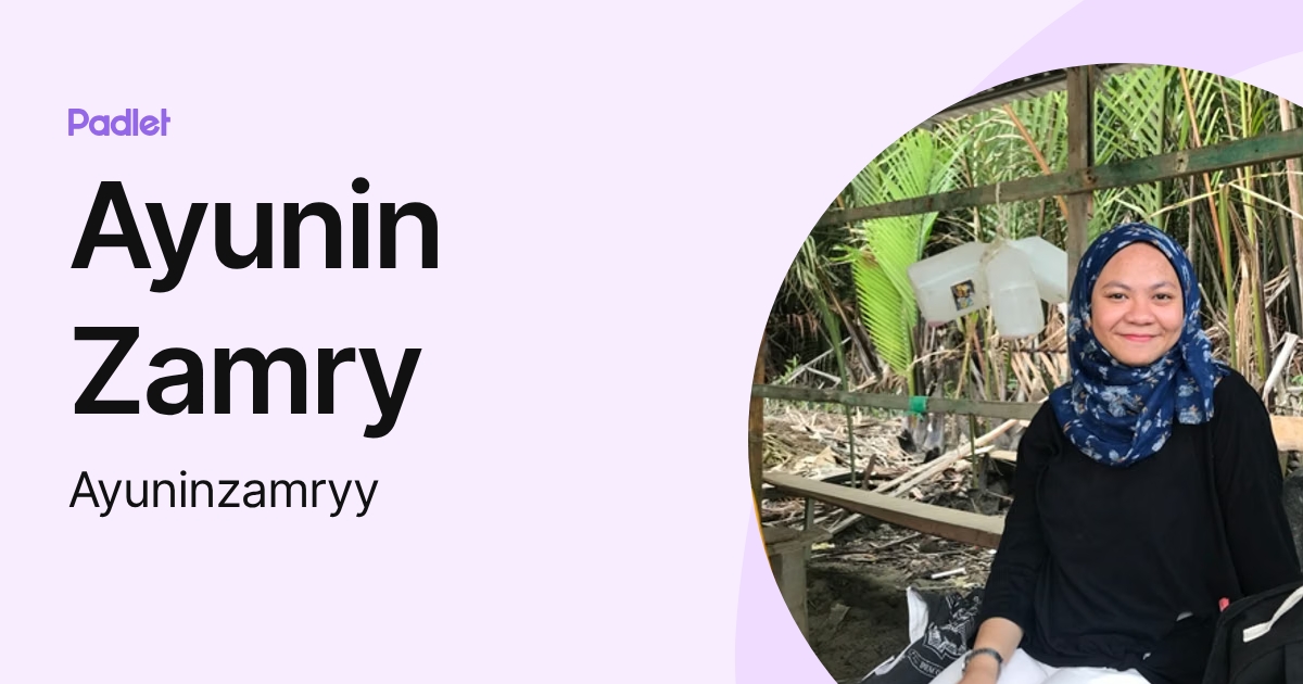 Ayunin Zamry (Ayuninzamryy) profile | Padlet