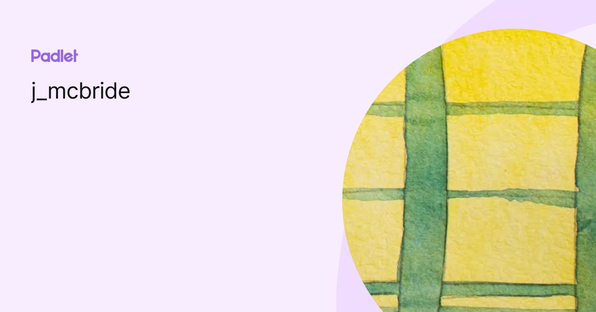 j_mcbride profile | Padlet