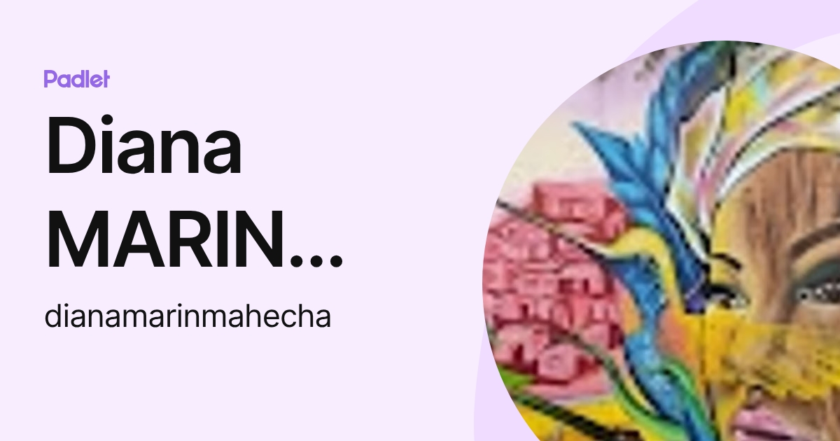 Diana MARIN MAHECHA (dianamarinmahecha) profile | Padlet