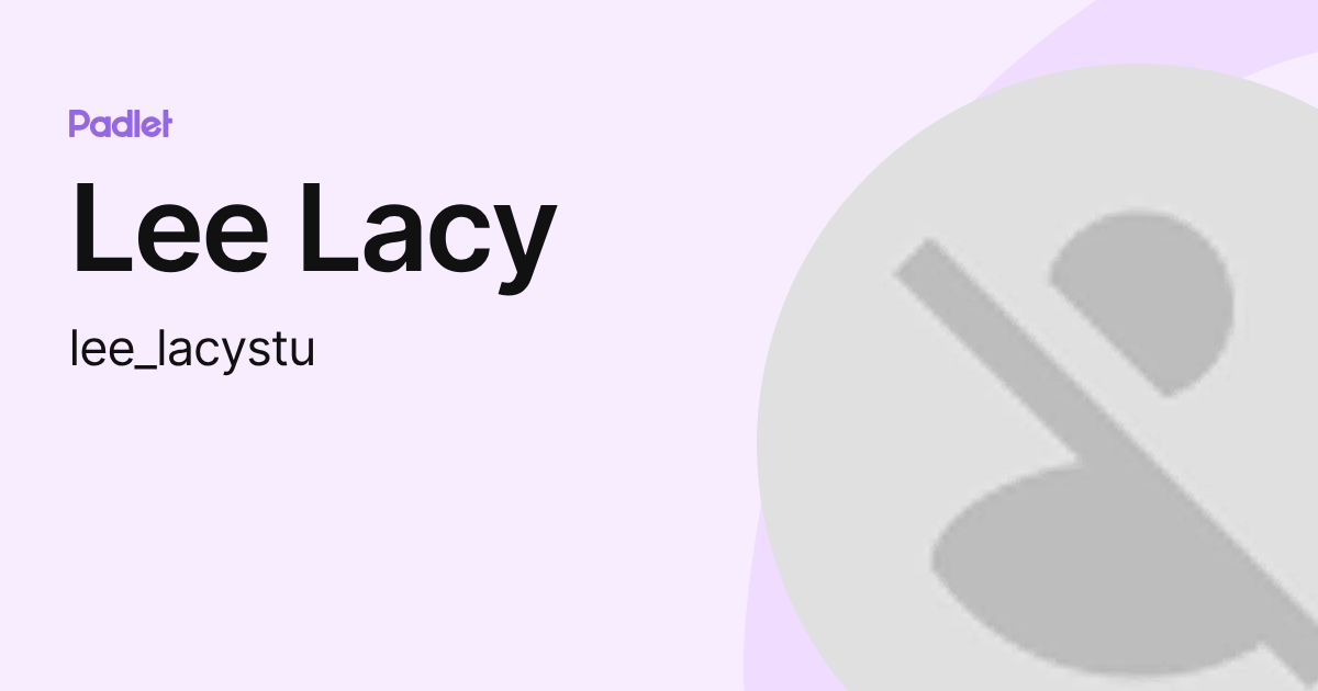 Lee Lacy (lee_lacystu) profile | Padlet