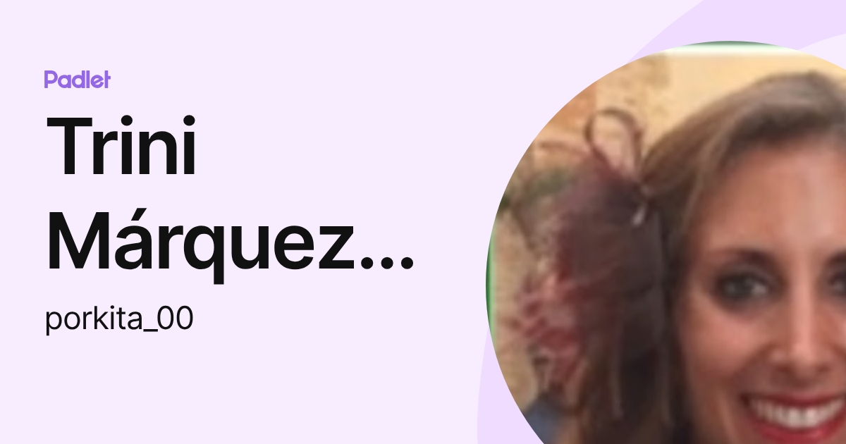 Trini Márquez Pardo (porkita_00) profile | Padlet