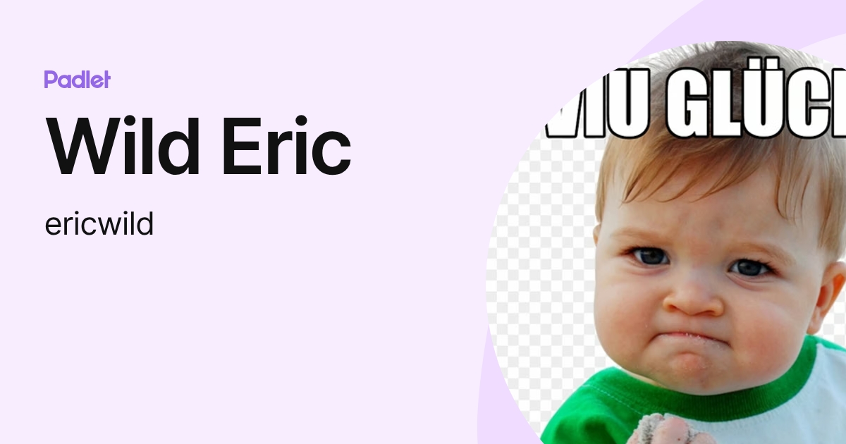 Wild Eric (ericwild) profile | Padlet