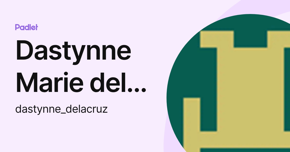 Dastynne Marie dela Cruz (dastynne_delacruz) profile | Padlet