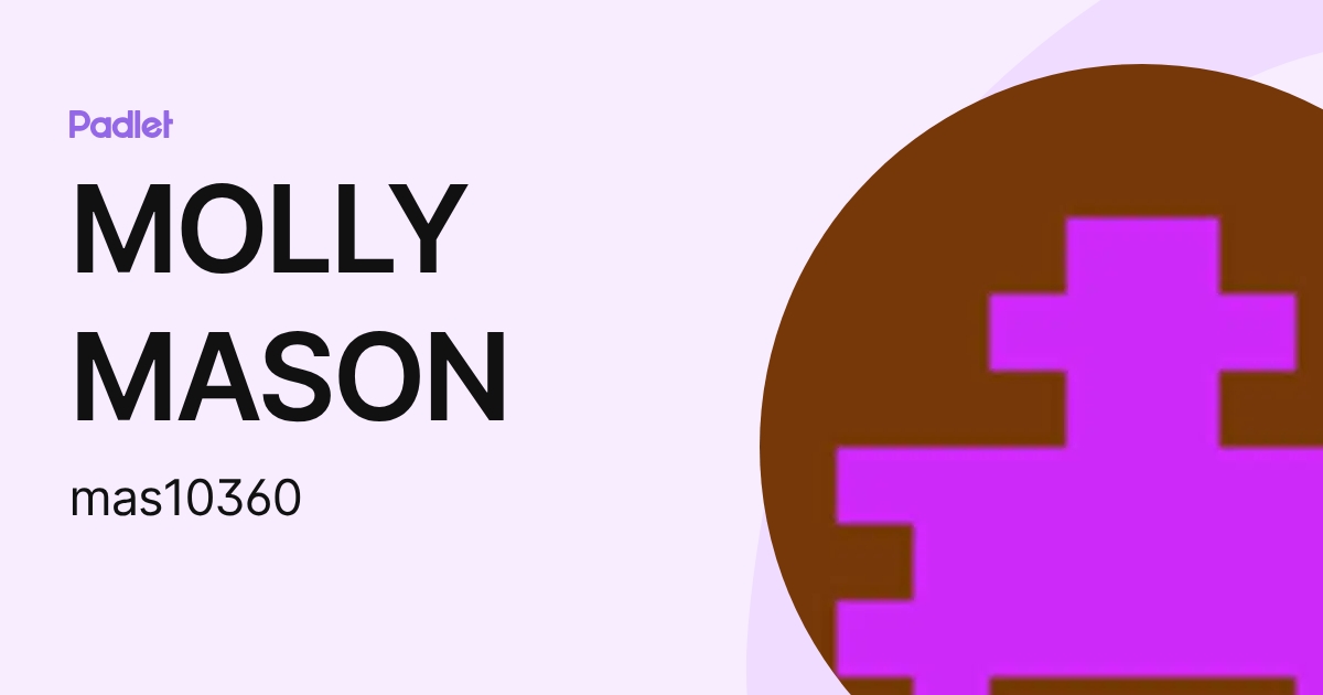MOLLY MASON (mas10360) profile | Padlet