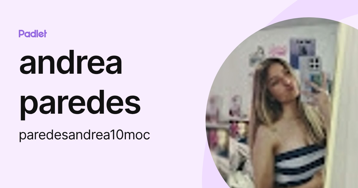 andrea paredes (paredesandrea10moc) profile | Padlet