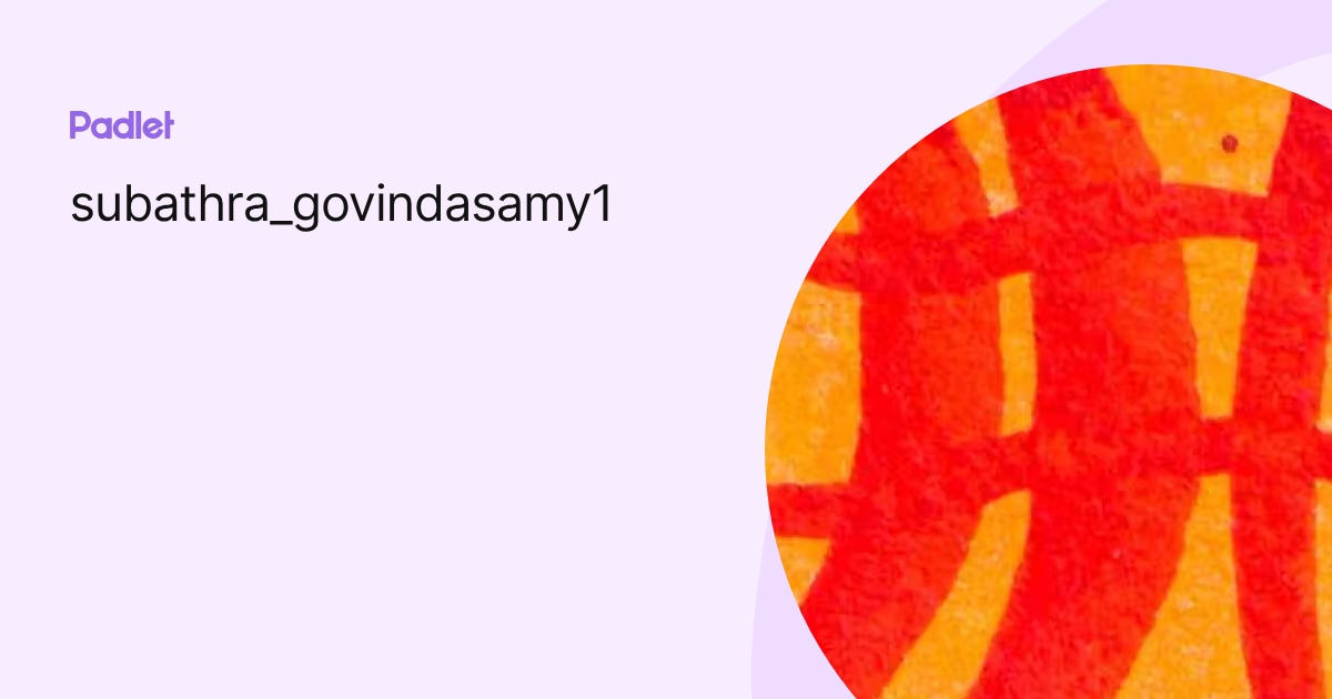 subathra_govindasamy1 profile | Padlet