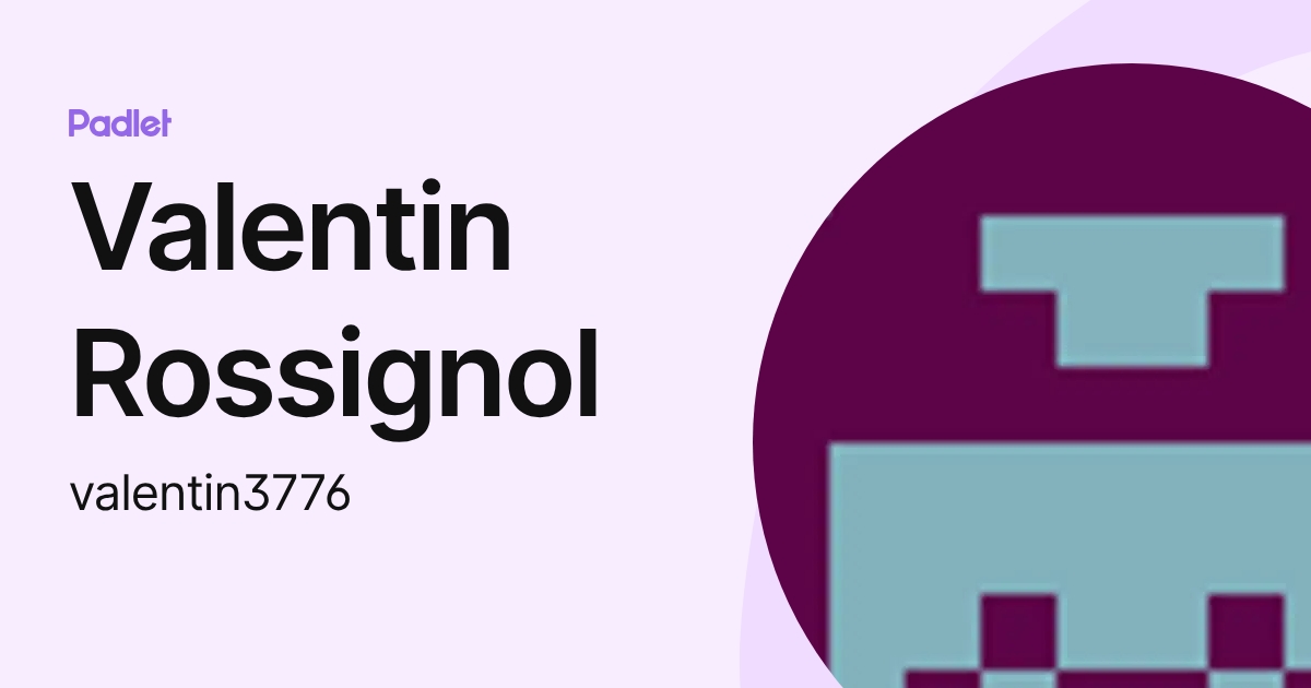 Valentin Rossignol (valentin3776) profile | Padlet