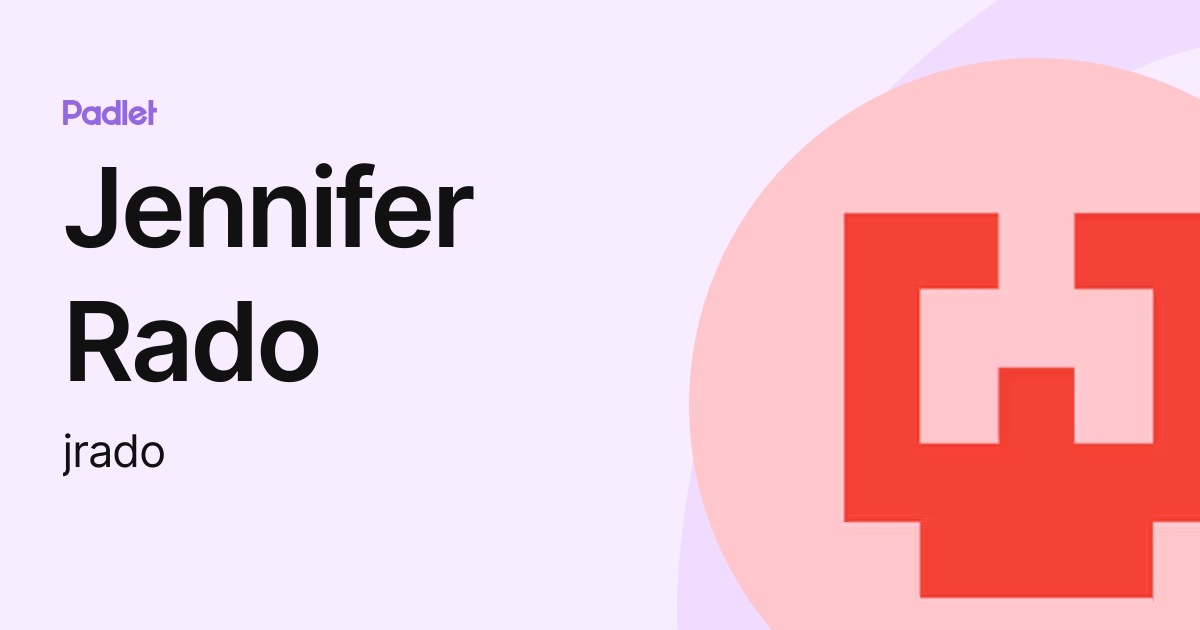 Jennifer Rado (jrado) profile | Padlet