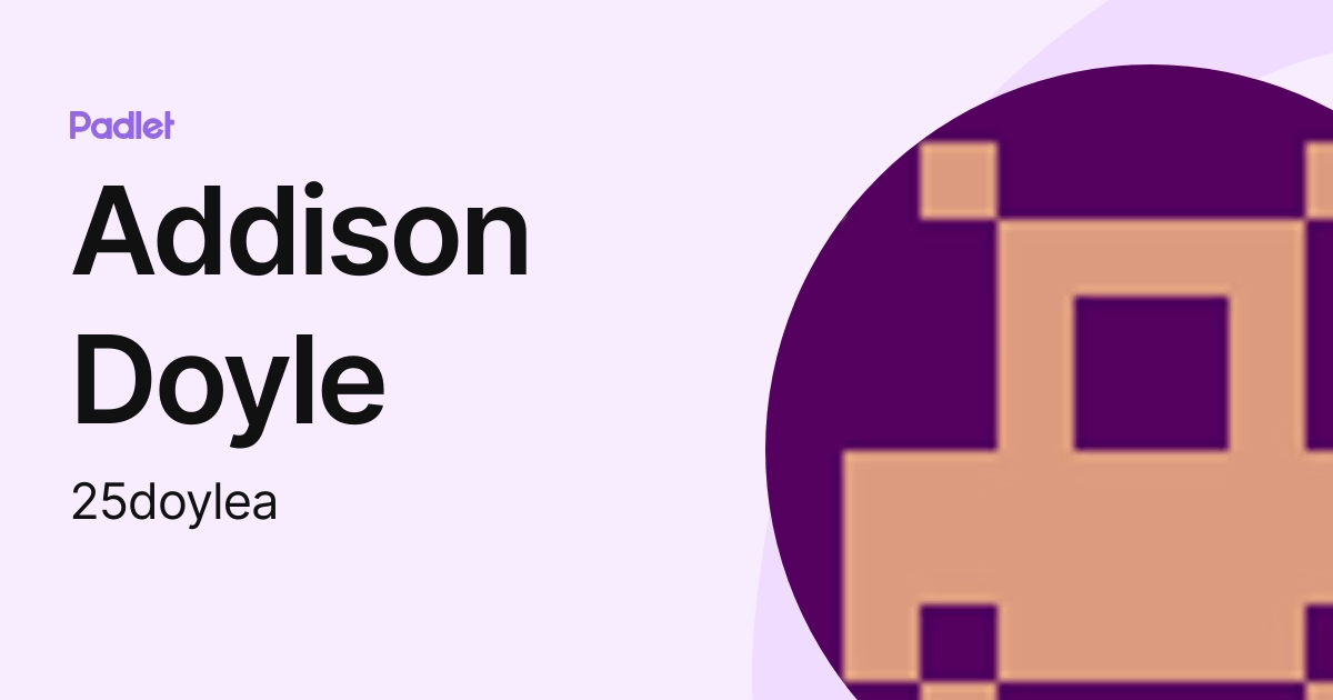 Addison Doyle (25doylea) profile | Padlet