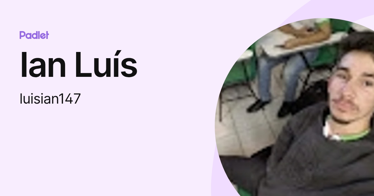 Ian Luís (luisian147) profile | Padlet