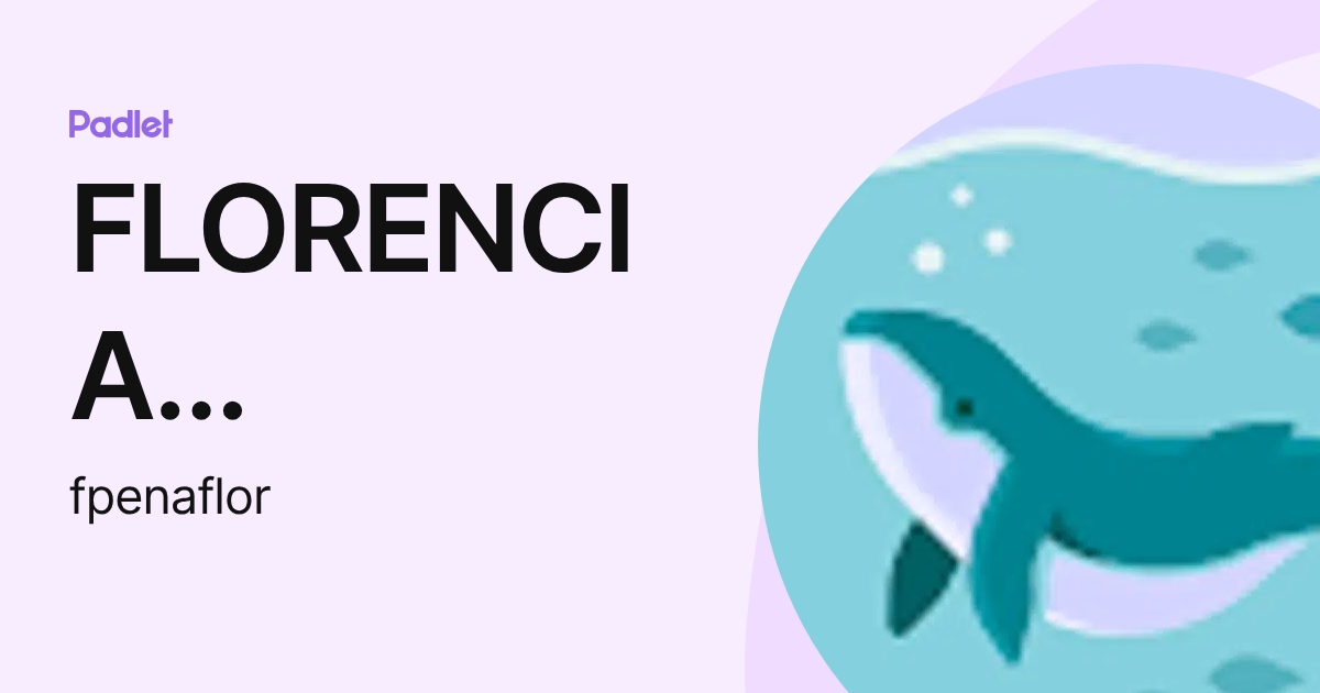 FLORENCIA PEÑAFLOR PARÁN (fpenaflor) profile | Padlet