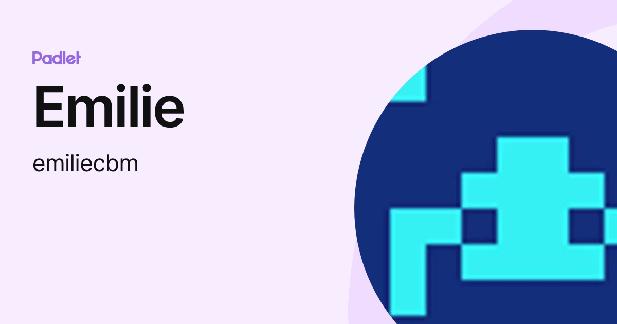 Emilie (emiliecbm) profile | Padlet