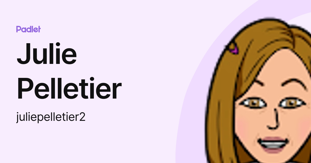 Julie Pelletier (juliepelletier2) profile | Padlet