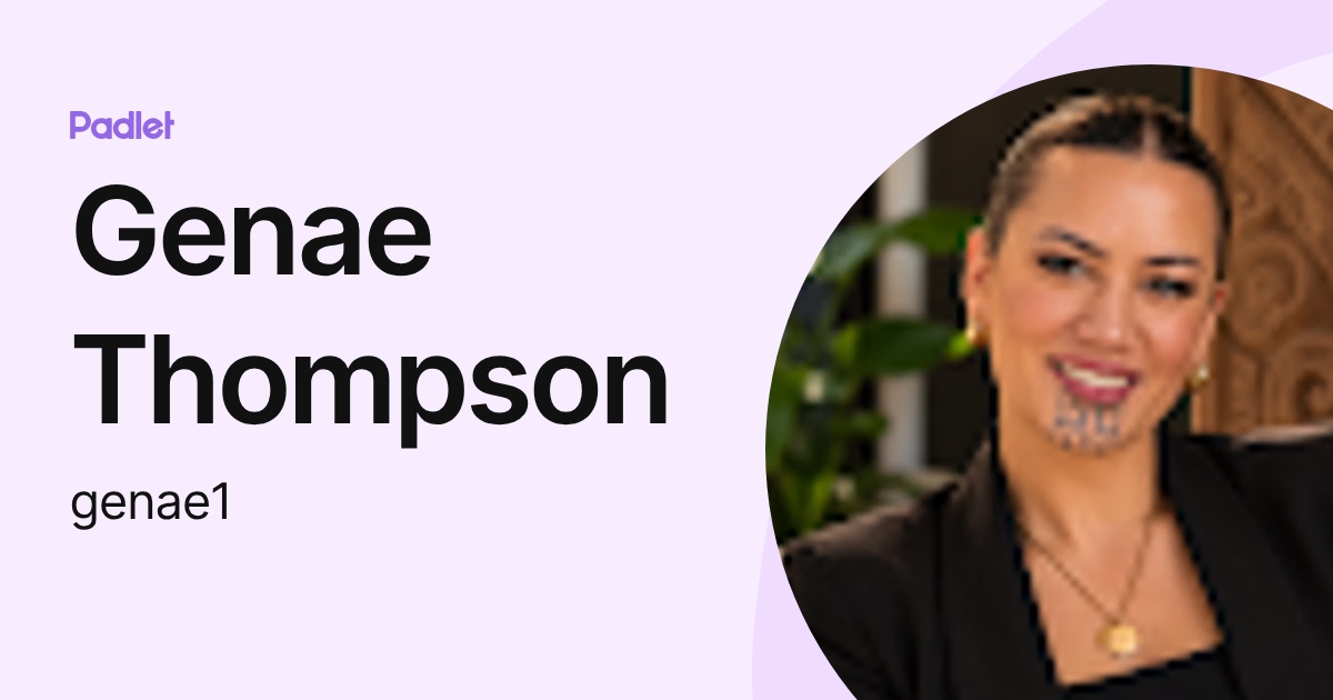 Genae Thompson (genae1) profile | Padlet