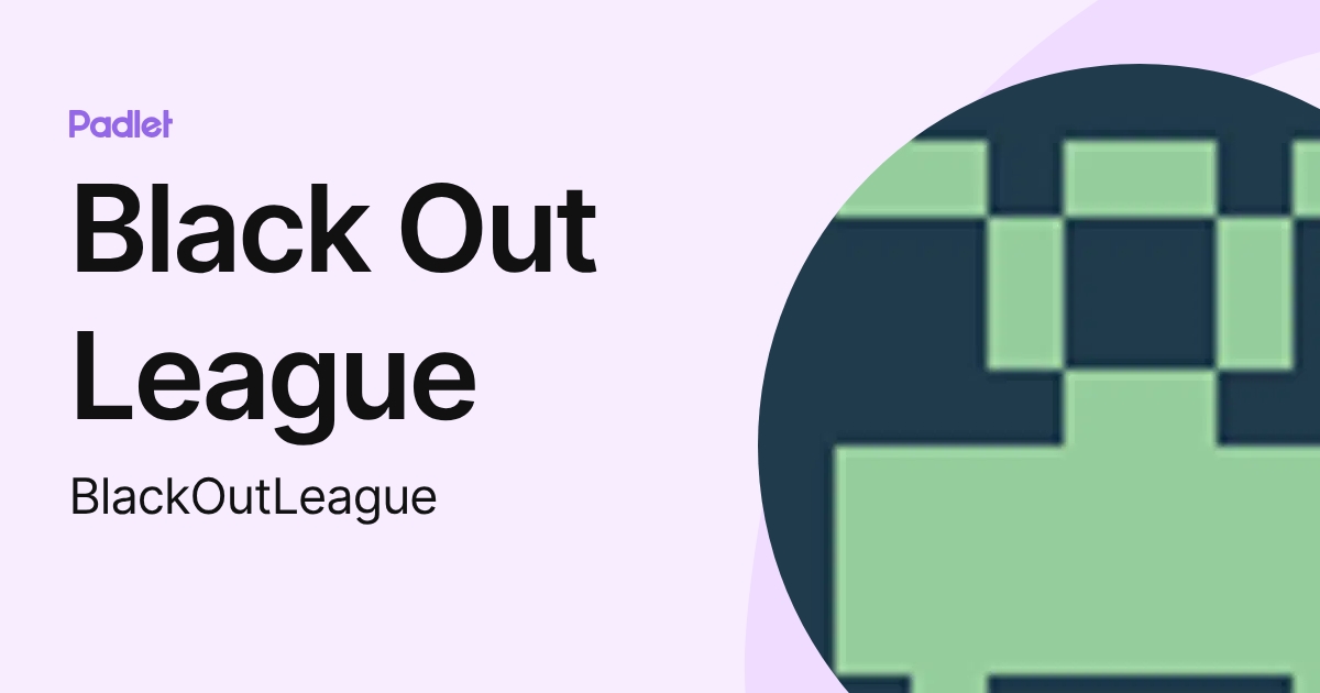 Black Out League (BlackOutLeague) profile | Padlet