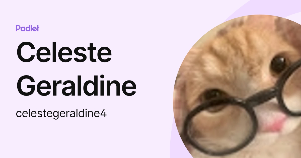 Celeste Geraldine (celestegeraldine4) profile | Padlet