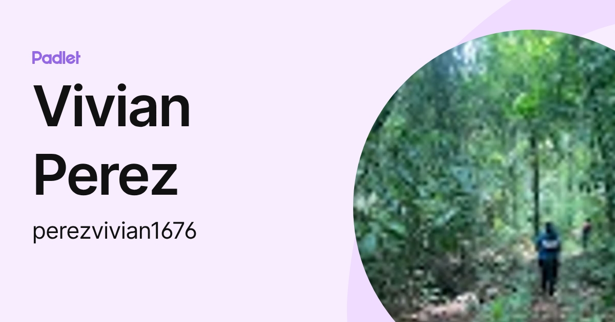 Vivian Perez (perezvivian1676) profile | Padlet