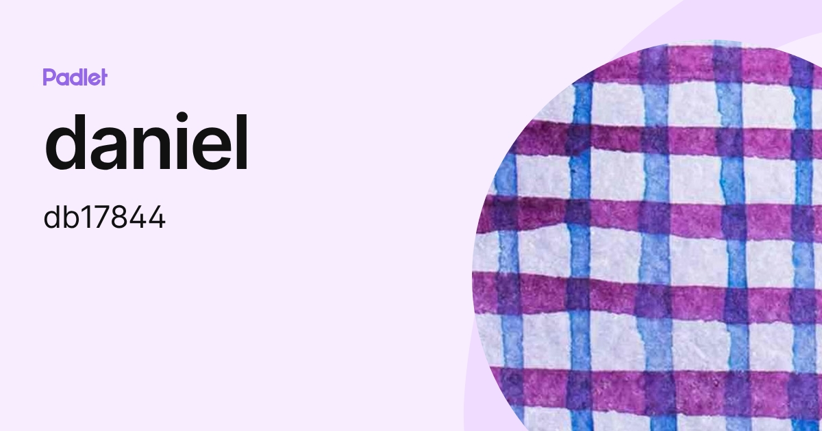 daniel (db17844) profile | Padlet