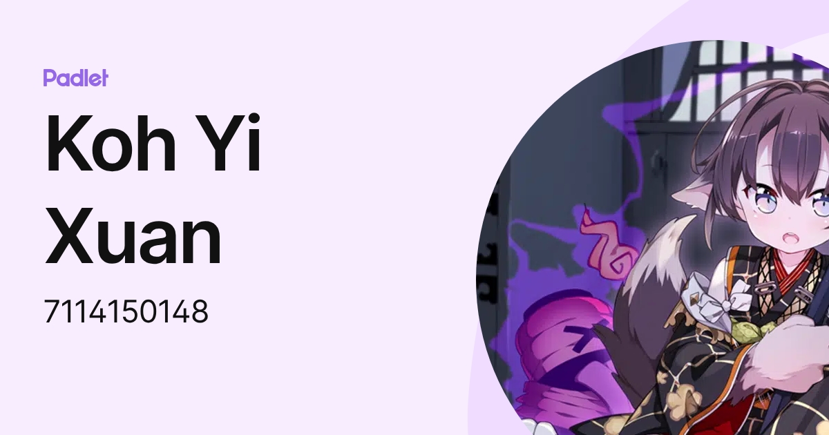 Koh Yi Xuan (7114150148) profile | Padlet