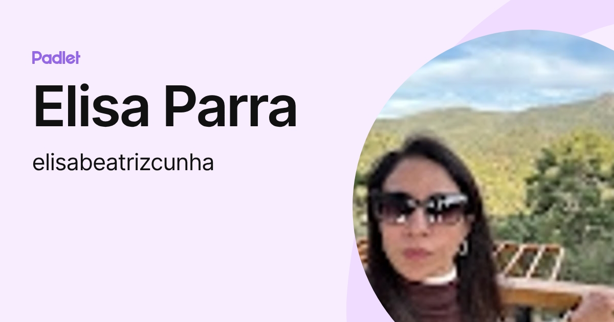 Elisa Parra (elisabeatrizcunha) profile | Padlet