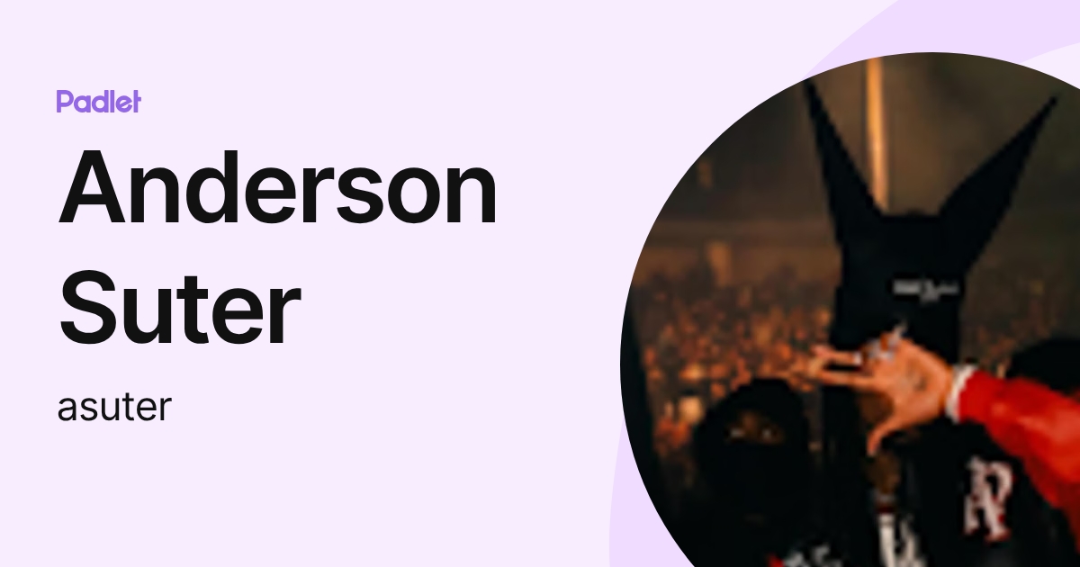 Anderson Suter (asuter) profile | Padlet