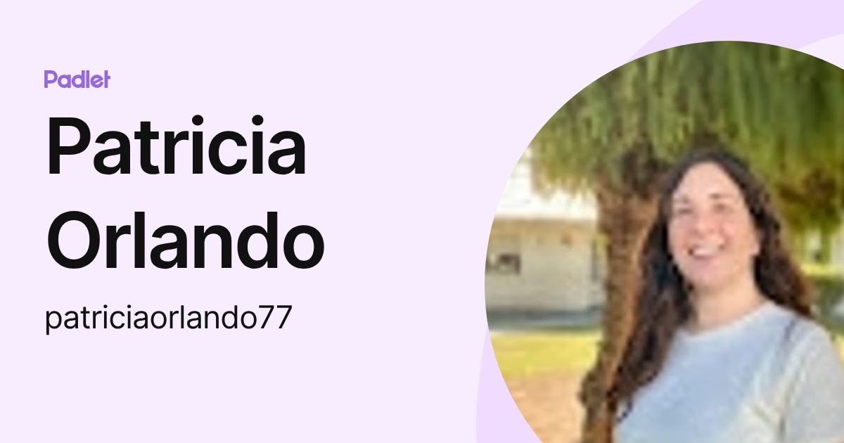 Patricia Orlando (patriciaorlando77) profile | Padlet