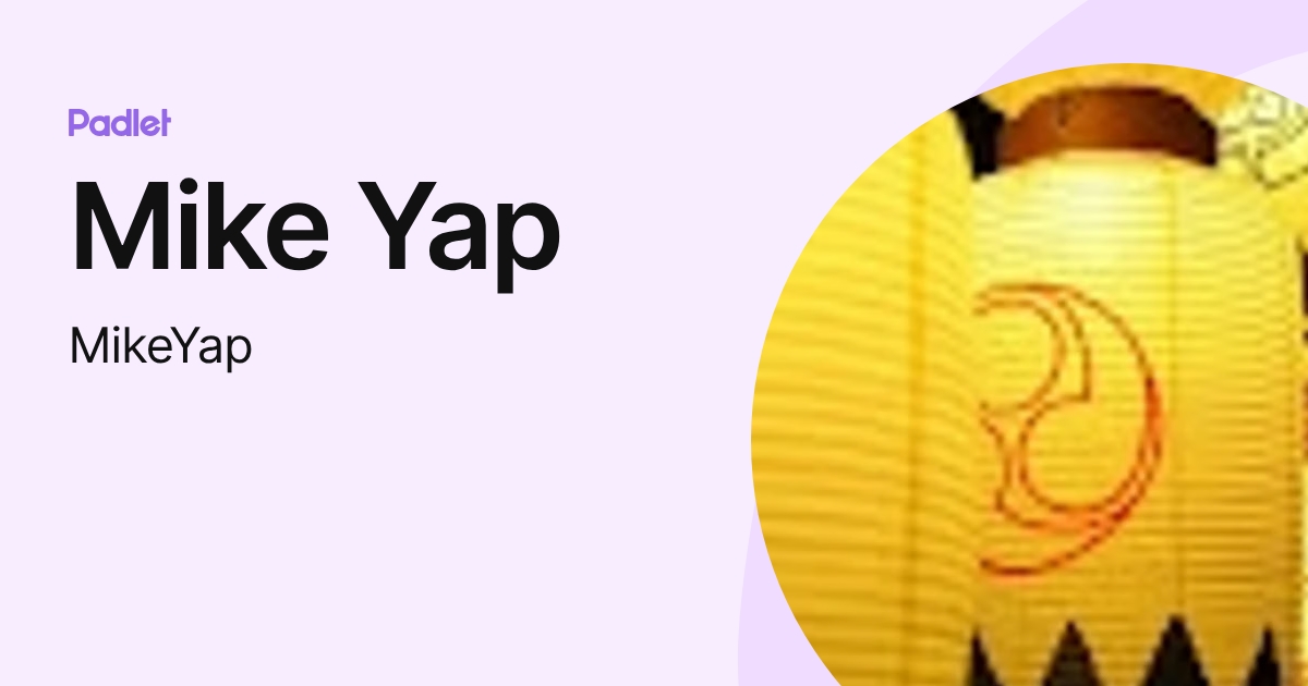 Mike Yap (MikeYap) profile | Padlet