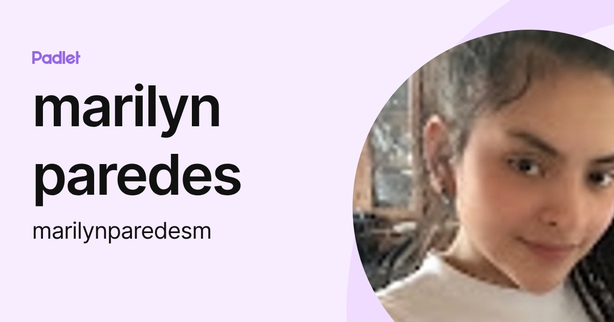 marilyn paredes (marilynparedesm) profile | Padlet